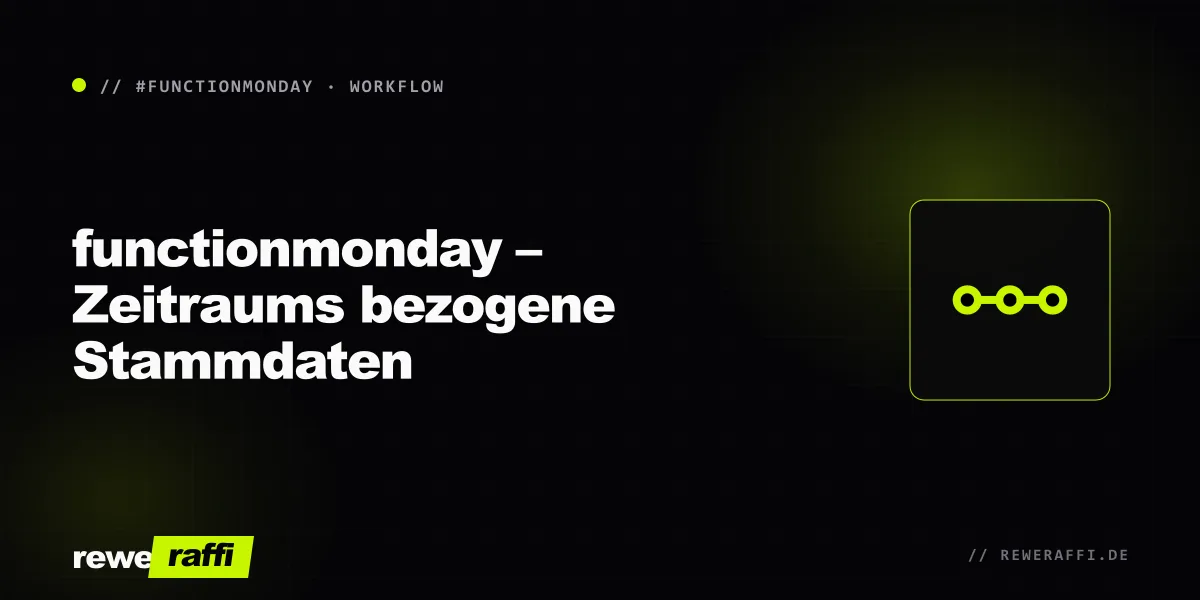 functionmonday – Zeitraums bezogene Stammdaten